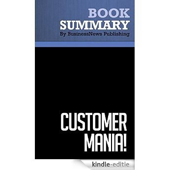 Summary: Customer Mania - Ken Blanchard, Jim Ballard and Fred Finch: How You Can Start Building A Customer-Focused Company Today (English Edition) [Kindle-editie] beoordelingen