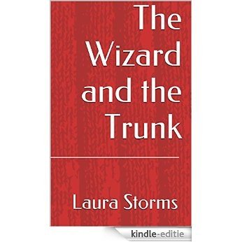 The Wizard and the Trunk (English Edition) [Kindle-editie]