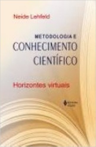 Metodologia e Conhecimento Científico. Horizontes Virtuais