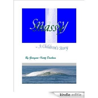 SNASSY ~ A Young Children's Story (English Edition) [Kindle-editie]