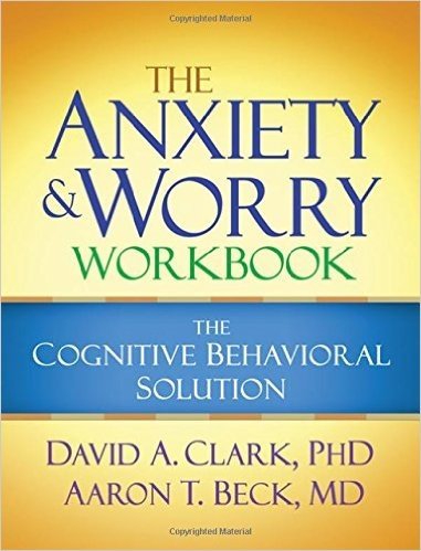 The Anxiety and Worry Workbook: The Cognitive Behavioral Solution baixar