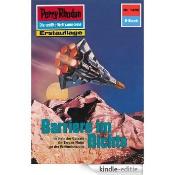 Perry Rhodan 1406: Barriere im Nichts (Heftroman): Perry Rhodan-Zyklus "Die Cantaro" (Perry Rhodan-Erstauflage) (German Edition) [Kindle-editie]