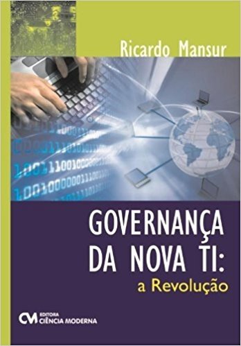 Governanca Da Nova Ti: A Revolucao