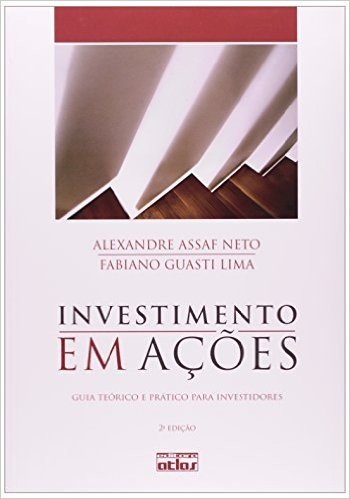 Investimento em Ações. Guia Teórico e Prático Para Investidores