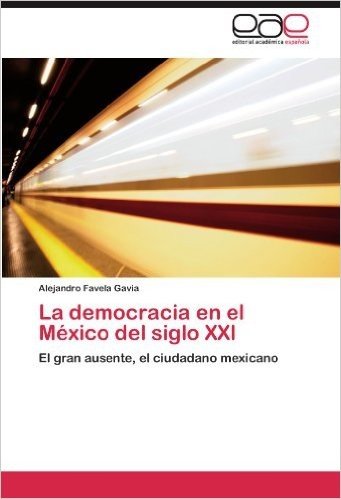 La Democracia En El Mexico del Siglo XXI