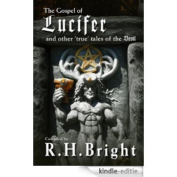 The Gospel of Lucifer and Other "True" Tales of the Devil (English Edition) [Kindle-editie]