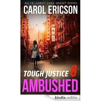 Tough Justice: Ambushed (Part 6 Of 8) (Tough Justice, Book 6) [Kindle-editie]