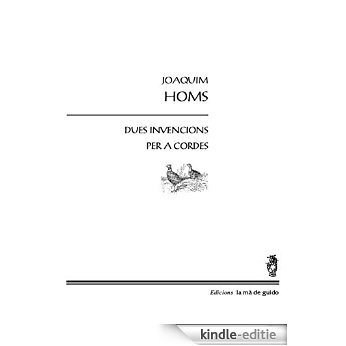 Dues invencions per a corda: Per a orquestra de corda (Catalan Edition) [Print Replica] [Kindle-editie]