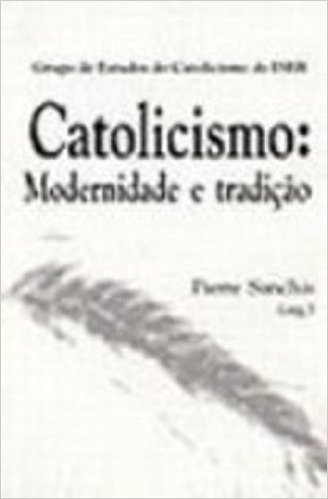 Catolicismo. Modernidade E Tradicao