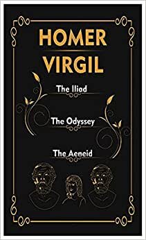 The Iliad, The Odyssey, and The Aeneid set: 3 in 1: 3 in 1