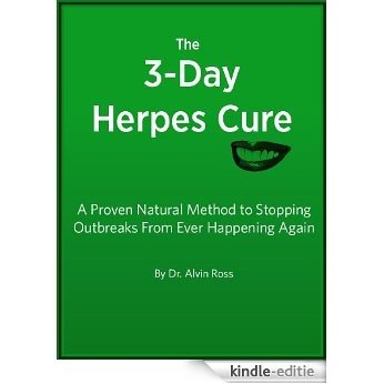 The 3-Day Herpes Cure - A Proven Natural Method to Stopping Outbreaks From Ever Happening Again (English Edition) [Kindle-editie] beoordelingen