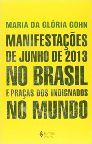 Manifestações de Junho de 2013 no Brasil e Praças dos Indignados no Mundo