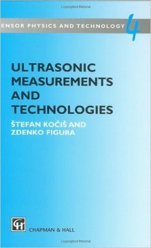Ultrasonic Measurements and Technologies: Engineering Applications (Sensor Physics and Technology Series)