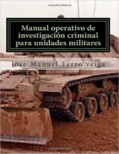 Manual Operativo de Investigacion Criminal Para Unidades Militares