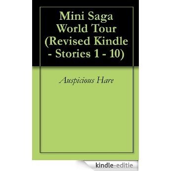 Mini Saga World Tour (Revised Kindle - Stories 1 - 10) (English Edition) [Kindle-editie]