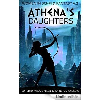 Athena's Daughters, vol. 2: Women in Science Fiction and Fantasy (English Edition) [Kindle-editie]