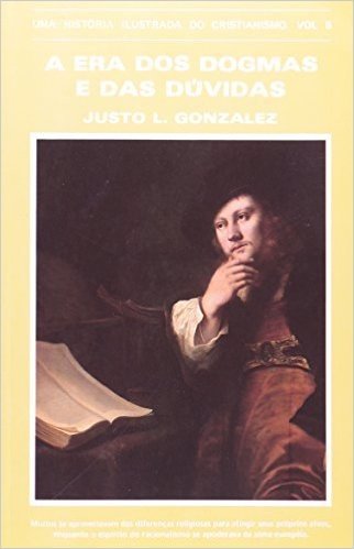 A Era Dos Dogmas E Das Dúvidas. Uma História Ilustrada Do Cristianismo - Volume 8