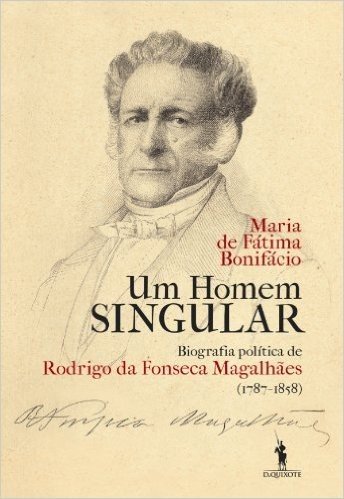 Um Homem Singular – Biografia política de Rodrigo da Fonseca Magalhães