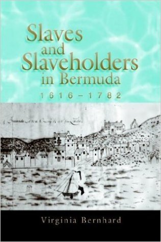 Slaves and Slaveholders in Bermuda, 1616-1782 Slaves and Slaveholders in Bermuda, 1616-1782 Slaves and Slaveholders in Bermuda, 1616-1782