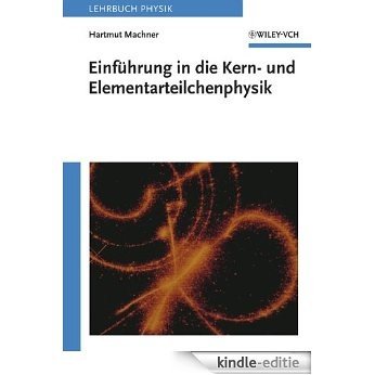 Einführung in die Kern- und Elementarteilchenphysik [Kindle-editie]