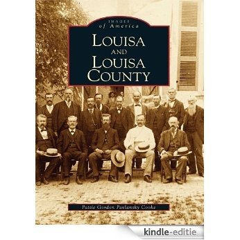 Louisa and Louisa County (Images of America) (English Edition) [Kindle-editie]