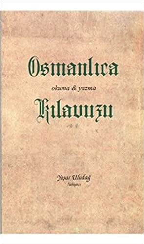 indir Osmanlıca Okuma ve Yazma Kılavuzu: Okuma - Yazma