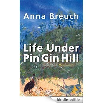 Life Under Pin Gin Hill (English Edition) [Kindle-editie]