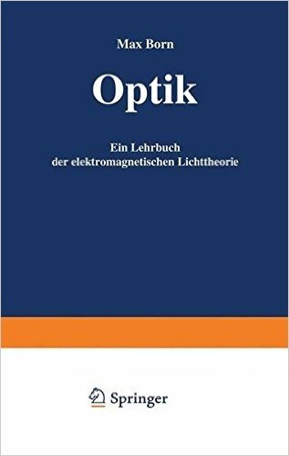 Optik: Ein Lehrbuch Der Elektromagnetischen Lichttheorie