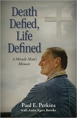 Death Defied, Life Defined: A Miracle Man S Memoir