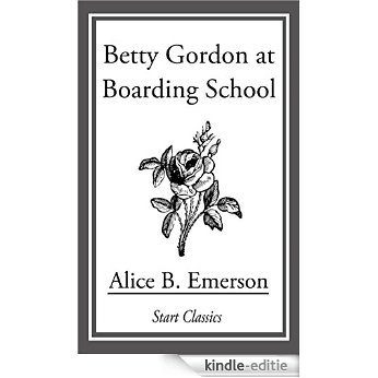 Betty Gordon at Boarding School [Kindle-editie]
