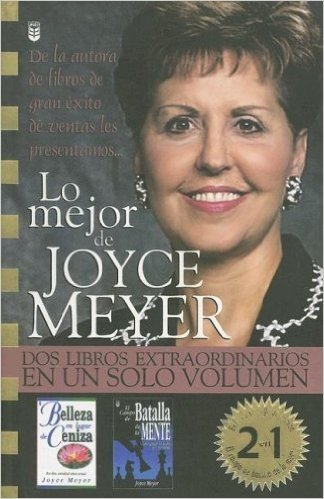 Lo Mejor de Joyce Meyer: Dos Libros Extraordinarios en un Solo Volumen