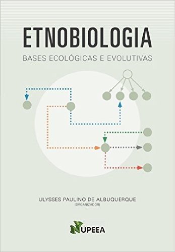 Etnobiologia: bases ecológicas e evolutivas