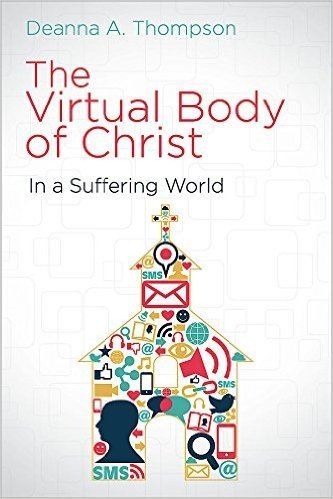 The Virtual Body of Christ in a Suffering World