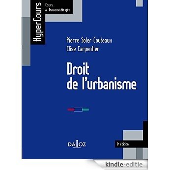Droit de l'urbanisme - 6e éd. (HyperCours) (French Edition) [Kindle-editie]