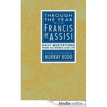 Through the Year with Francis of Assisi: Daily Meditations from His Words and Life [Kindle-editie] beoordelingen