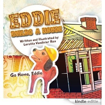 Eddie Builds a House: Go Home, Eddie (English Edition) [Kindle-editie]