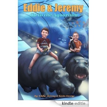 Eddie and Jeremy Go to the Aquarium (Eddie and Jeremy Adventures, #1) (English Edition) [Kindle-editie]