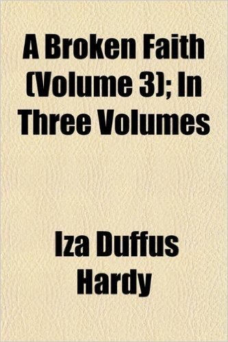 A Broken Faith (Volume 3); In Three Volumes