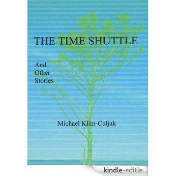 THE TIME SHUTTLE, and other stories (English Edition) [Kindle-editie]