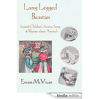 Lang Legged Beasties: Scottish Children's Stories, Songs & Rhymes about Animals (English Edition) [Kindle-editie]