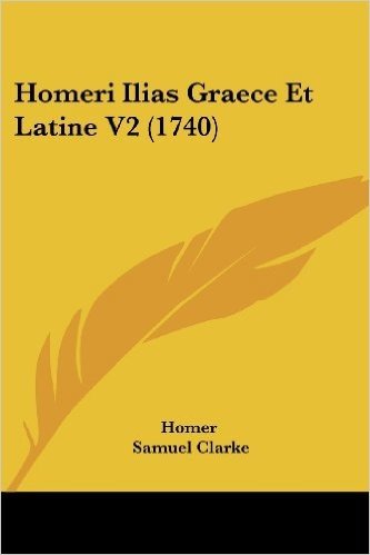Homeri Ilias Graece Et Latine V2 (1740)