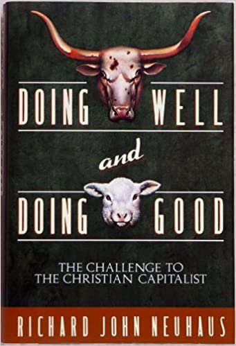 Doing Well & Doing Good: The Challenge to the Christian Capitalist