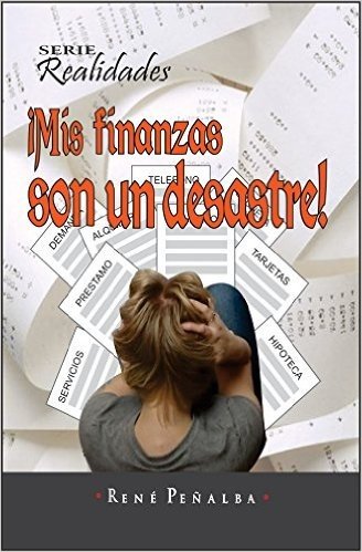 ¡Mis finanzas son un desastre! (Realidades) (Spanish Edition)
