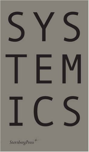 Systemics: Index of Exhibitions and Related Materials, 2013-14 or Exhibition as a Series