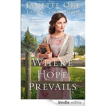 Where Hope Prevails (Return to the Canadian West Book #3) [Kindle-editie]
