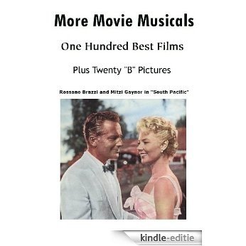 More Movie Musicals: 100 Best Films Plus 20 "B" Pictures (Hollywood Classics) (English Edition) [Kindle-editie]