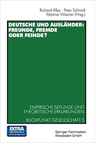 Blickpunkt Gesellschaft, Bd.5, Deutsche und Ausländer - Freunde, Fremde oder Feinde?, m. 1 CD-ROM: Empirische Befunde und theoretische Erklärungen Blickpunkt Gesellschaft 5 (ZUMA-Publikationen)