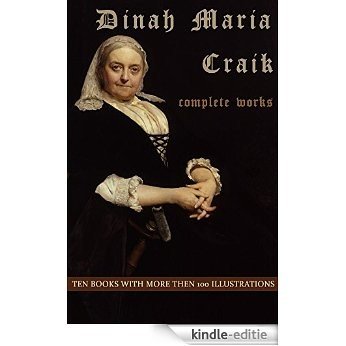 Dinah Maria Craik, Complete Works (Illustrations): (Ten Books With Illustrations) (English Edition) [Kindle-editie]
