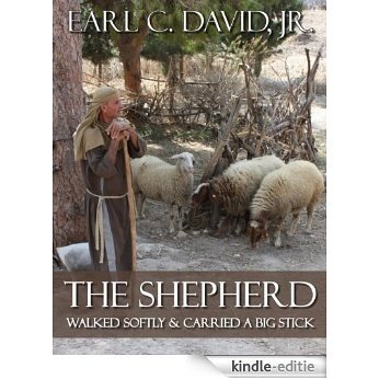 The Shepherd: Walked Softly and Carried A Big Stick (English Edition) [Kindle-editie]