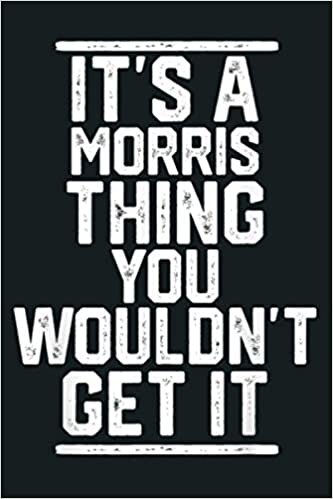 indir It S A Morris Thing You Wouldn T Get It Family Last Name: Notebook Planner - 6x9 inch Daily Planner Journal, To Do List Notebook, Daily Organizer, 114 Pages